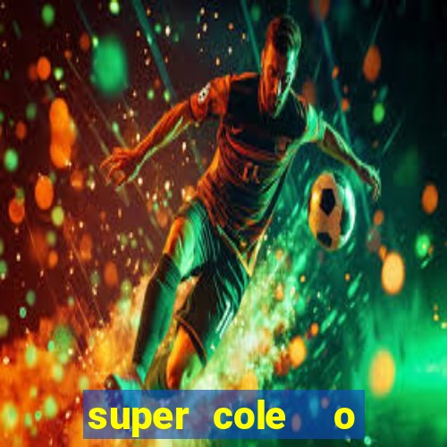 super cole  o 7784 jogos para pc download